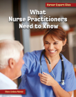 What Nurse Practitioners Need to Know By Diane Lindsey Reeves Cover Image