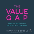 The Value Gap: Female-Driven Films from Pitch to Premiere Cover Image
