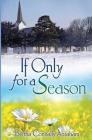 If Only for a Season By Bertha Connally Abraham Cover Image