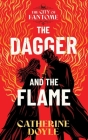 The Dagger and the Flame By Catherine Doyle Cover Image