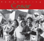 Remembering Cesar: The Legacy of Cesar Chavez Cover Image