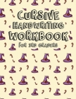Cursive Handwriting Workbook for 3rd Graders: Halloween Cursive Handwriting Workbook for Kids & Beginners to Cursive Writing Practice. Cursive Handwri By Chwk Press House Cover Image