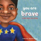 You Are Brave By Todd Snow, Melodee Strong (Illustrator) Cover Image
