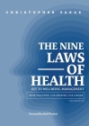 The 9 Laws of Health: Key to Wellbeing Management Grow Healthier - Live Smarter - Live longer Cover Image