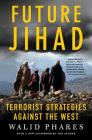 Future Jihad: Terrorist Strategies against the West Cover Image