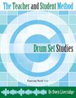 The Teacher and Student Method Drum Set Studies Exercise Book Two By Owen Liversidge Cover Image