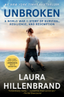 Unbroken (Movie Tie-in Edition): A World War II Story of Survival, Resilience, and Redemption By Laura Hillenbrand Cover Image