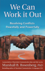 We Can Work It Out: Resolving Conflicts Peacefully and Powerfully (Nonviolent Communication Guides) By Marshall B. Rosenberg, PhD Cover Image