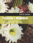 Electricity & Magnetism: Concepts of Physics (Krishna #14) By Prof D. Sachan Cover Image