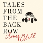 Tales from the Back Row Lib/E: An Outsider's View from Inside the Fashion Industry By Amy Odell, C. S. E. Cooney (Read by) Cover Image