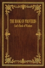 The Book of Proverbs: God's Book of Wisdom Cover Image