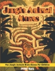 Jungle Animal Mazes: Fun Jungle Animals Brain Games For Children By Petter Mark Cover Image
