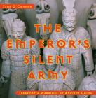 The Emperor's Silent Army: Terracotta Warriors of Ancient China By Jane O'Connor Cover Image