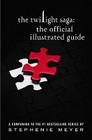 The Twilight Saga: The Official Illustrated Guide By Stephenie Meyer Cover Image