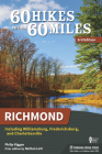 60 Hikes Within 60 Miles: Richmond: Including Williamsburg, Fredericksburg, and Charlottesville By Philip Riggan, Nathan Lott (Based on a Book by) Cover Image
