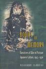 Bodies of Memory: Narratives of War in Postwar Japanese Culture, 1945-1970 By Yoshikuni Igarashi Cover Image