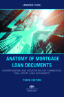 Anatomy of Mortgage Loan Documents: Understanding and Negotiating Key Commercial Real Estate Loan Documents, Third Edition Cover Image