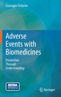 Adverse Events with Biomedicines: Prevention Through Understanding By Giuseppe Tridente Cover Image