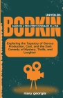 Bodkin Unveiled: Exploring the Tapestry of Genres: Production, Cast, and the Dark Comedy of Mystery, Thrills, and Laughter Cover Image