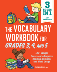 The Vocabulary Workbook for Grades 3, 4, and 5: 120+ Simple Exercises to Improve Reading, Spelling, and Word Usage (English Grammar Workbooks) Cover Image