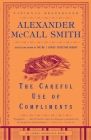The Careful Use of Compliments (Isabel Dalhousie Series #4) By Alexander McCall Smith Cover Image