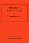 Lectures on p-ADIC L-Functions (Annals of Mathematics Studies #74) By Kinkichi Iwasawa Cover Image