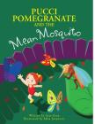 Pucci Pomegranate and the Mean Mosquito By Ayse Eren Cover Image