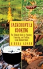 Backcountry Cooking: The Ultimate Guide to Outdoor Cooking (Ultimate Guides) By Sierra Adare Cover Image