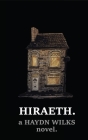 Hiraeth.: the existential moron's lockdown novel By Haydn Wilks Cover Image