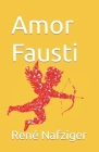 Amor Fausti By René Nafziger Cover Image