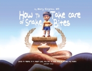 How to Take Care of Snake Bites: Ways to respond to a modern bully, and how to take care of yourself and others By Mary Beth Engrav Cover Image