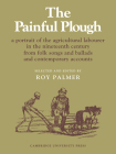 The Painful Plough (Resources of Music #5) By Roy Palmer (Editor), Edward Thompson (Foreword by) Cover Image