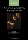 A Companion to Kierkegaard (Blackwell Companions to Philosophy) By Jon Stewart (Editor) Cover Image