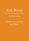 Zen Roots: The First Thousand Years By Red Pine Cover Image