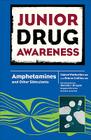 Amphetamines and Other Stimulants (Junior Drug Awareness) Cover Image