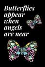 Butterflies Appear When Angels Are Near: The Ultimate One Brave Thing a Day 6x9 84 Page Diary to Write Your Dreams In. Makes a Great Inspirational Gif By Paige Cooper Cover Image