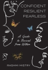 Confident Resilient Fearless: A Guide to Revival from Within By Rashmi Mistry Cover Image