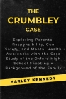 The Crumbley Case: Exploring Parental Responsibility, Gun Safety, and Mental Health Awareness with the Case Study of the Oxford High Scho Cover Image
