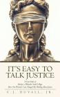 It's Easy to Talk Justice: A Case Study of Hudson V Philander Smith College: How One Woman's Case Changed My Thinking about Justice By C. J. Duvall Jr Cover Image