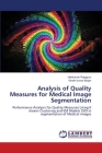 Analysis of Quality Measures for Medical Image Segmentation By Harikumar Rajaguru, Vinoth Kumar Bojan Cover Image