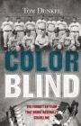 Color Blind: The Forgotten Team That Broke Baseball's Color Line Cover Image