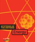 Mysteries of the Universe: Energy By Jim Whiting Cover Image