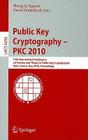 Public Key Cryptography - PKC 2010: 13th International Conference on Practice and Theory in Public Key Cryptography Paris, France, May 26-28, 2010 Pro By Phong Q. Nguyen (Editor), David Pointcheval (Editor) Cover Image