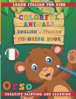 Colorful Animals English - Italian Coloring Book. Learn Italian for Kids. Creative Painting and Learning. By Nerdmediaen Cover Image