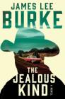 The Jealous Kind: A Novel (A Holland Family Novel) By James Lee Burke Cover Image