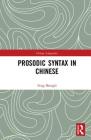 Prosodic Syntax in Chinese By Feng Shengli Cover Image