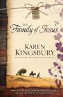 The Family of Jesus (Life-Changing Bible Story Series #1) By Karen Kingsbury Cover Image