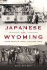 Japanese in Wyoming: Union Pacific's Forgotten Labor Force (American Heritage) Cover Image