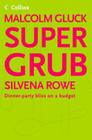 Supergrub: Dinner-Party Bliss on a Budget By Malcolm Gluck, Silvena Rowe Cover Image
