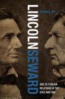 Lincoln, Seward, and Us Foreign Relations in the Civil War Era (Studies in Conflict) By Joseph A. Fry Cover Image